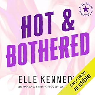 Hot & Bothered Audiobook By Elle Kennedy cover art