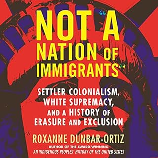 Not "A Nation of Immigrants" Audiobook By Roxanne Dunbar-Ortiz cover art