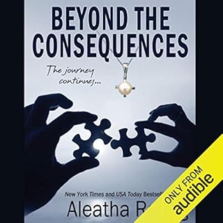 Beyond the Consequences Audiobook By Aleatha Romig cover art