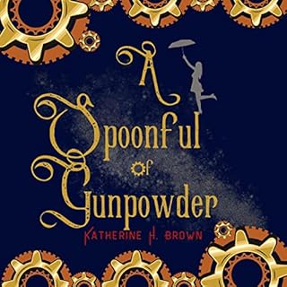 A Spoonful of Gunpowder Audiobook By Katherine H. Brown cover art