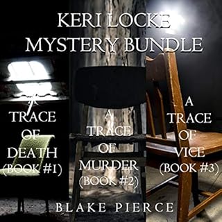 Keri Locke Mystery Bundle: A Trace of Death (Book #1), A Trace of Murder (Book #2), and A Trace of Vice (Book #3) Audiolibro 