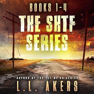 The SHTF Omnibus Series, Books 1-4 Audiobook By L.L. Akers cover art