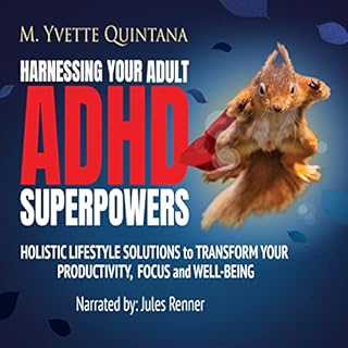 Harnessing Your Adult ADHD Superpowers Audiolibro Por M. Yvette Quintana arte de portada