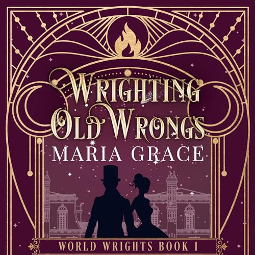 Wrighting Old Wrongs Audiobook By Maria Grace cover art