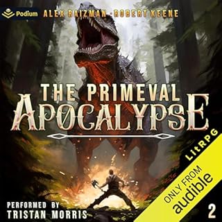 The Primeval Apocalypse 2: A LitRPG Adventure Audiolibro Por Robert S. Keene, Alex Raizman arte de portada