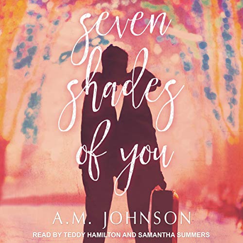 Seven Shades of You Audiobook By A.M. Johnson cover art