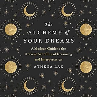 The Alchemy of Your Dreams Audiolibro Por Athena Laz arte de portada