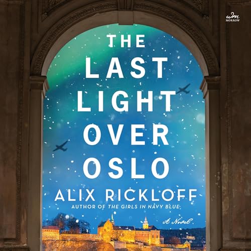 The Last Light over Oslo Audiobook By Alix Rickloff cover art