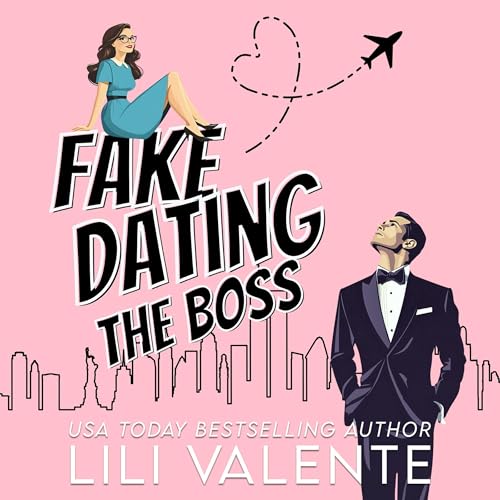 Fake Dating the Boss Audiobook By Lili Valente cover art