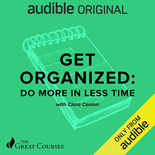 Get Organized: Do More in Less Time Audiolibro Por Ciara Conlon, The Great Courses arte de portada