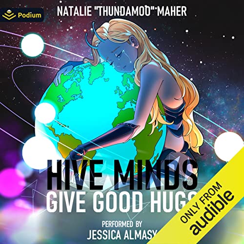 Hive Minds Give Good Hugs Audiobook By Natalie "Thundamoo" Maher cover art