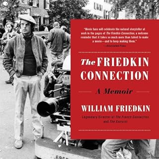 The Friedkin Connection Audiobook By William Friedkin cover art