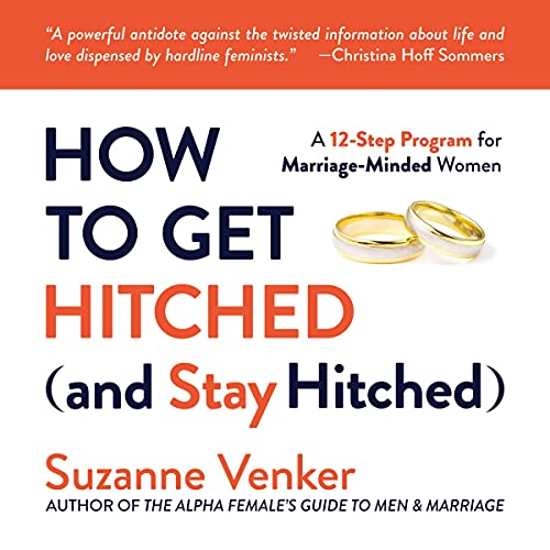 How to Get Hitched (And Stay Hitched) Audiobook By Suzanne Venker cover art