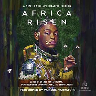 Africa Risen Audiobook By Sheree Renee Thomas, Oghenechovwe Donald Ekpeki, Zelda Knight cover art