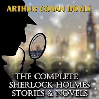 The Complete Sherlock Holmes. Stories & Novels Audiolibro Por Sir Arthur Conan Doyle arte de portada