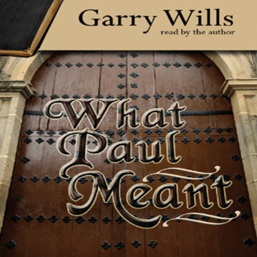 What Paul Meant Audiobook By Garry Wills cover art