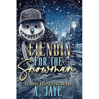 Fiendin' for the Snowman Audiobook By A JAYE cover art