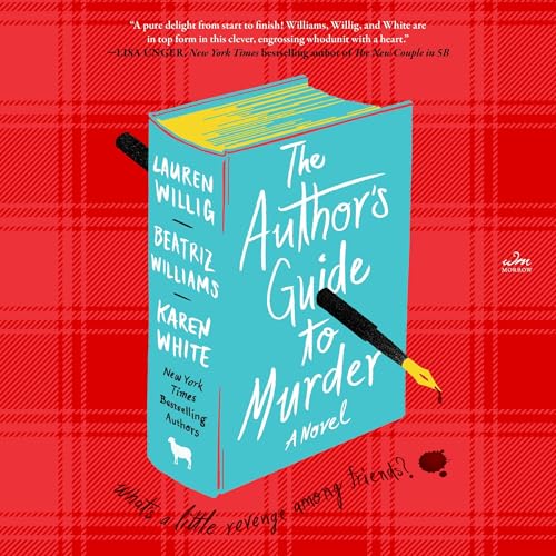 The Author's Guide to Murder Audiobook By Beatriz Williams, Lauren Willig, Karen White cover art