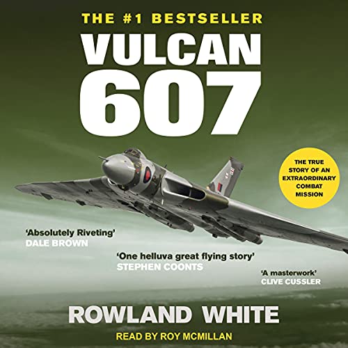 Vulcan 607 Audiobook By Rowland White cover art