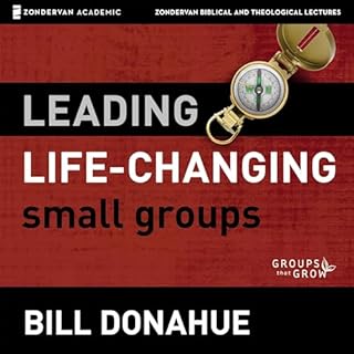 Leading Life-Changing Small Groups: Audio Lectures Audiolibro Por Bill Donahue arte de portada