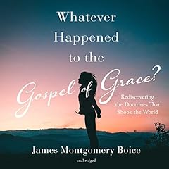 Whatever Happened to the Gospel of Grace? cover art