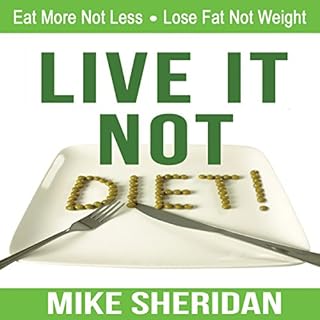 Live It, Not Diet! Audiobook By Mike Sheridan cover art