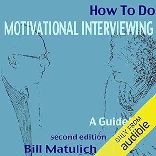 How to Do Motivational Interviewing Audiobook By Bill Matulich cover art