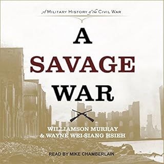 A Savage War Audiobook By Wayne Wei-siang Hsieh, Williamson Murray cover art