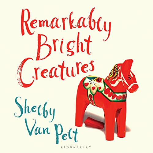 Remarkably Bright Creatures Audiobook By Shelby Van Pelt cover art