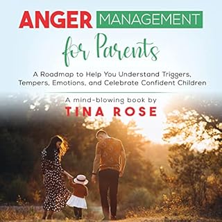 Anger Management for Parents Audiobook By Tina Rose cover art