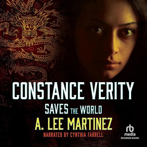 Constance Verity Saves the World Audiobook By A. Lee Martinez cover art