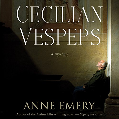 Cecilian Vespers: A Collins-Burke Mystery, Book 4 Audiobook By Anne Emery cover art