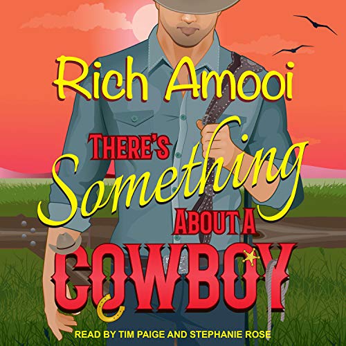 There's Something About a Cowboy Audiobook By Rich Amooi cover art