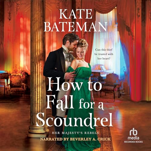 How to Fall for a Scoundrel Audiobook By Kate Bateman cover art