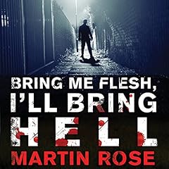 Bring Me Flesh, I'll Bring Hell Audiolibro Por Martin Rose arte de portada