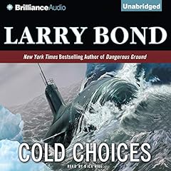 Cold Choices Audiobook By Larry Bond cover art