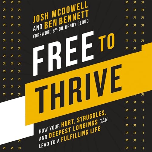 Free to Thrive Audiolibro Por Josh McDowell, Ben Bennett arte de portada