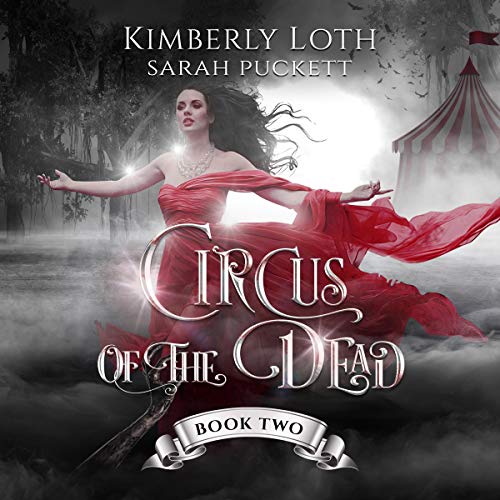 Circus of the Dead: Book 2 Audiolibro Por Kimberly Loth arte de portada