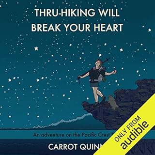 Thru-Hiking Will Break Your Heart Audiobook By Carrot Quinn cover art