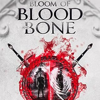 Bloom of Blood and Bone Audiobook By R. J. Hanson cover art