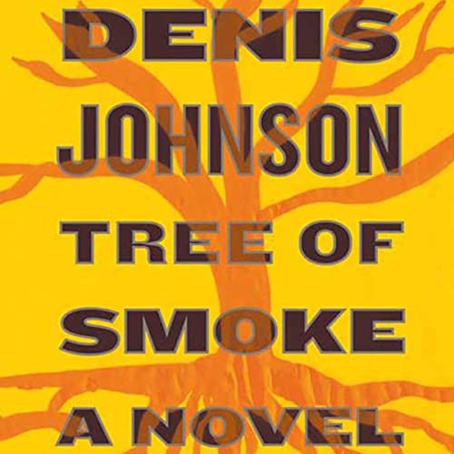 Tree of Smoke Audiolibro Por Denis Johnson arte de portada