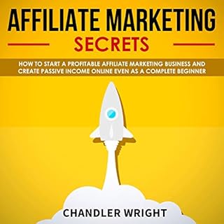 Affiliate Marketing: Secrets Audiobook By Chandler Wright cover art