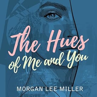 The Hues of Me and You Audiolibro Por Morgan Lee Miller arte de portada