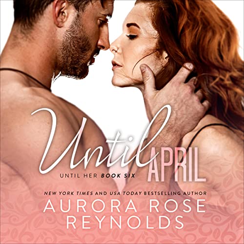 Until April Audiobook By Aurora Rose Reynolds cover art