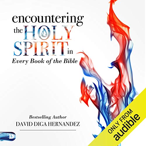 Encountering the Holy Spirit in Every Book of the Bible Audiobook By David Hernandez cover art