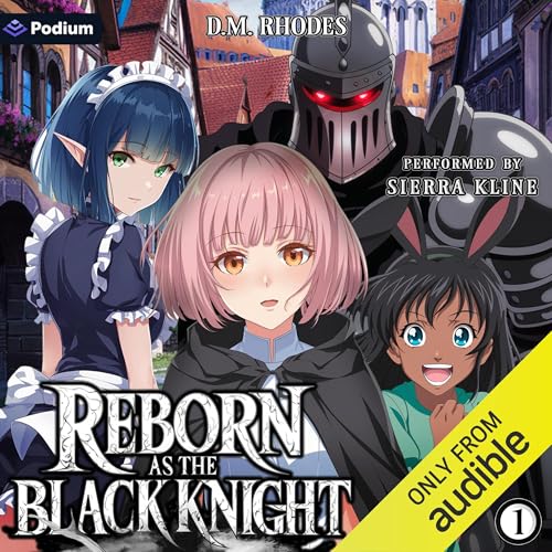 Reborn as the Black Knight: Volume 1 Audiobook By D. M. Rhodes cover art