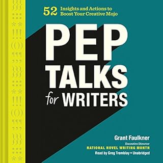 Pep Talks for Writers Audiobook By Grant Faulkner cover art