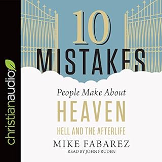 10 Mistakes People Make About Heaven, Hell, and the Afterlife Audiolibro Por Mike Fabarez arte de portada