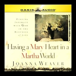 Having a Mary Heart in a Martha World Audiolibro Por Joanna Weaver arte de portada