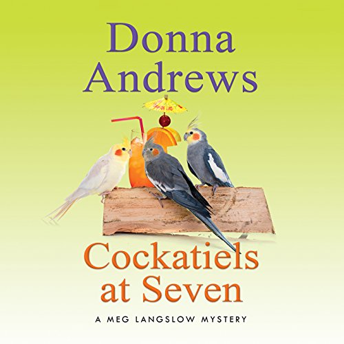 Cockatiels at Seven Audiobook By Donna Andrews cover art